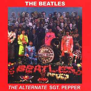 The Beatles – The Alternate Sgt. Pepper's Lonely Hearts Club Band (2003,  Digipak, CD) - Discogs