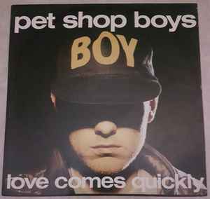 Pet Shop Boys – Love Comes Quickly (1986, Vinyl) - Discogs