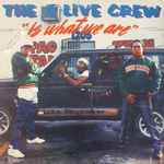 The 2 Live Crew - 2 Live Is What We Are | Releases | Discogs