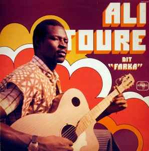 Ali Farka Touré - Ali Toure Dit "Farka"