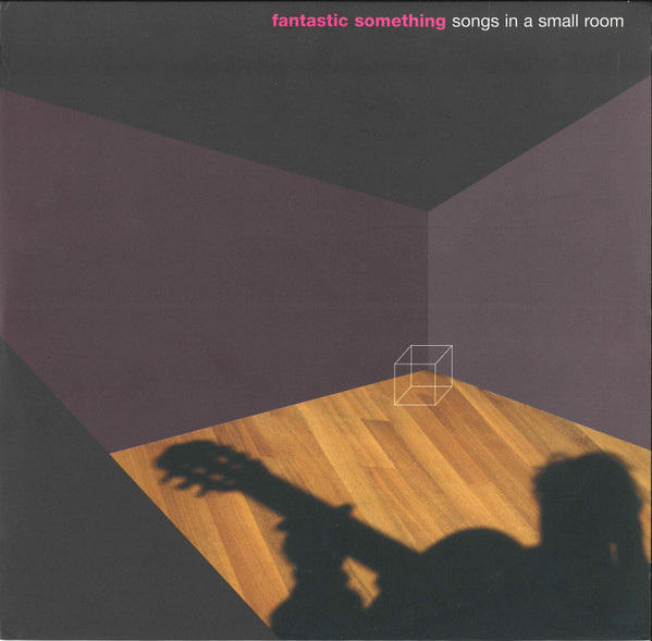 Fantastic Something – Songs In A Small Room (2001, Vinyl) - Discogs