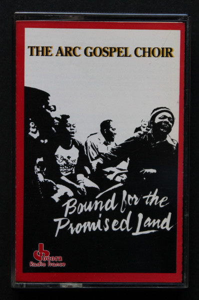 The ARC Gospel Choir – Bound For The Promised Land (1990, Cassette