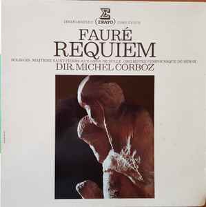 Requiem - Fauré, Solistes - Maîtrise Saint-Pierre-Aux-Liens De Bulle, Orchestre Symphonique De Berne , Dir.  Michel Corboz