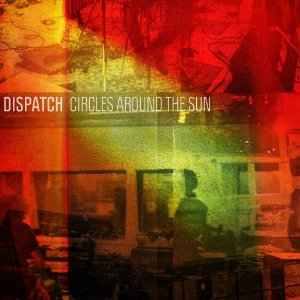 Dispatch - Circles Around The Sun album cover