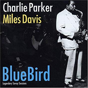 Charlie Parker & Miles Davis – Bluebird Legendary Savoy Sessions