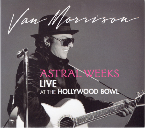 Van Morrison – Astral Weeks Live At The Hollywood Bowl (2009, CD 