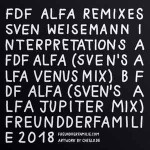 Alfa Remixes #4 / Sven Weisemann Interpretations - Freund der Familie