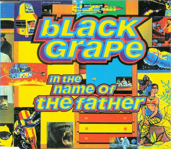 Black Grape – In The Name Of The Father (Choppers Mix) (2016, CDr) - Discogs