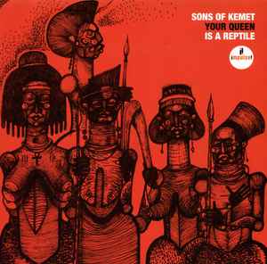 Your Queen Is A Reptile  - Sons Of Kemet