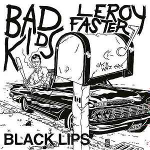 The Black Lips - Bad Kids / Leroy Faster