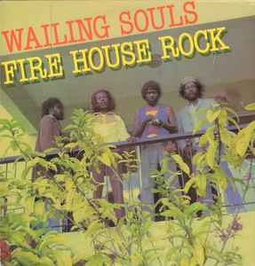 Fire House Rock - Wailing Souls