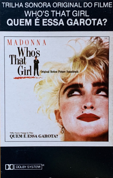 Madonna – Who's That Girl (Trilha Sonora Original Do Filme Quem É Essa  Garota?) (1987, Dolby-B, Cassette) - Discogs