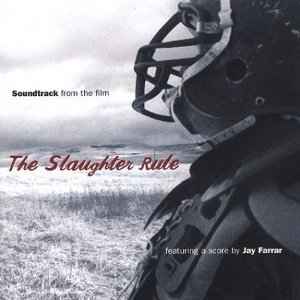 Jay Farrar - (Soundtrack From The Film) The Slaughter Rule album cover