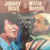 Johnny Bush With Special Guest Willie Nelson - Together Again