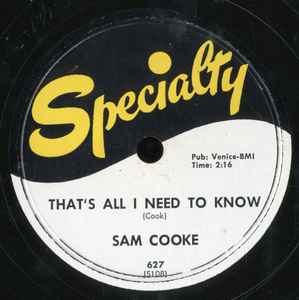 Sam Cooke – That's All I Need To Know / I Don't Want To Cry (1958