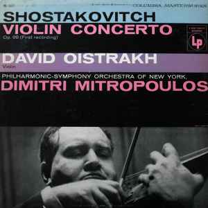 Violin Concerto (Op. 99) - Shostakovitch - David Oistrakh, Philharmonic-Symphony Orchestra Of New York, Dimitri Mitropoulos