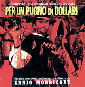 Ennio Morricone - Per Un Pugno Di Dollari (Colonna Sonora Originale • Edizione Speciale)