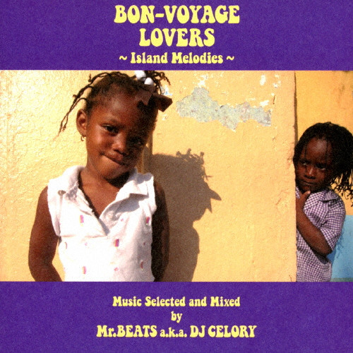Mr.Beats a.k.a. DJ Celory – Bon-Voyage Lovers ~Island