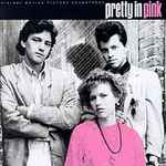 Cover of Pretty In Pink • Original Motion Picture Soundtrack, 1986, Vinyl