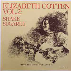 Elizabeth Cotten - Vol. 2: Shake Sugaree album cover