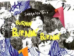 Sargasso Trio - Burnin' Burnin' Burnin' album cover