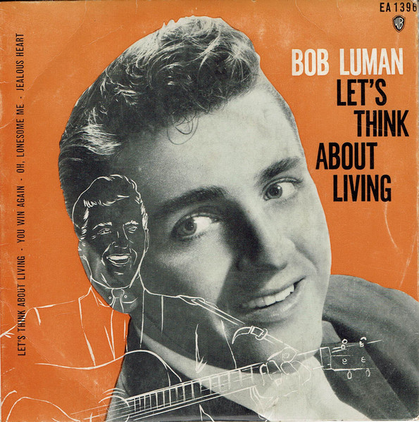 Bob Luman - Let's Think About Livin' | Releases | Discogs