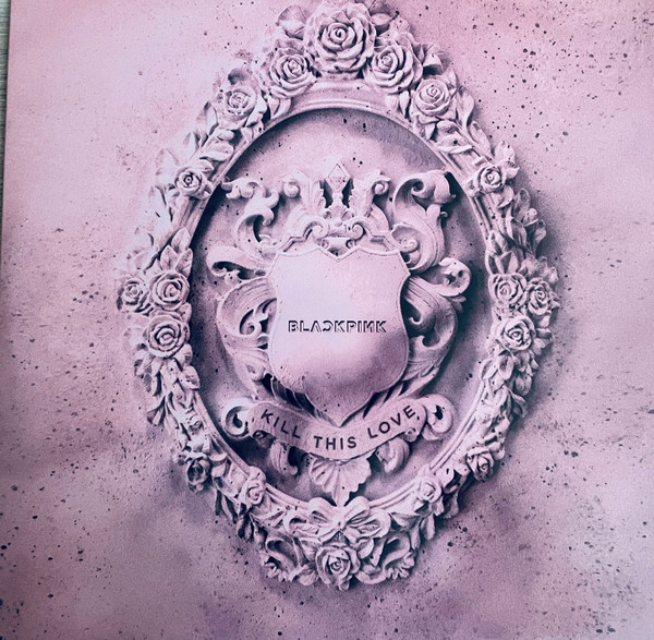 BLACKPINK – Kill This Love / Square Up (2019, Mint, Vinyl) - Discogs