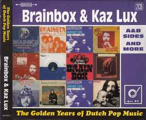 The Golden Years Of Dutch Pop Music (A&B Sides And More) - Brainbox & Kaz Lux