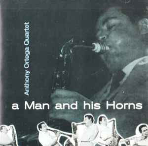 Anthony Ortega Quartet - A Man And His Horns album cover