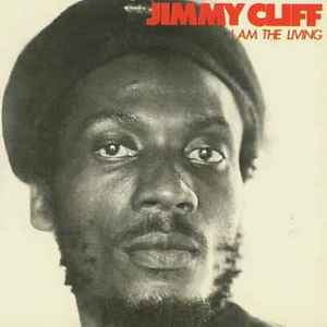 Jimmy Cliff - I Am The Living album cover