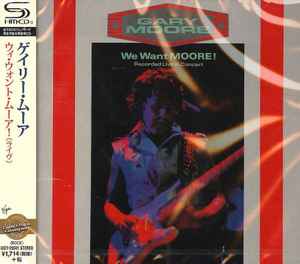 Gary Moore u003d ゲイリー・ムーア – We Want Moore! (Recorded Live In Concert) u003d ウイ・ウォント・ ムーア！（ライヴ） (2015