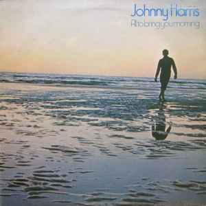 Johnny Harris - All To Bring You Morning album cover