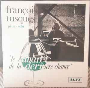 Pochette de l'album François Tusques - Le Cabaret De La Dernière Chance - Piano Solo