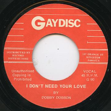 Dobby Dobson – I Don’t Need Your Love / Baby How Can I
