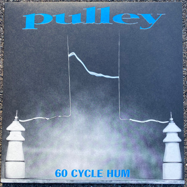 Pulley - 60 Cycle Hum | Releases | Discogs
