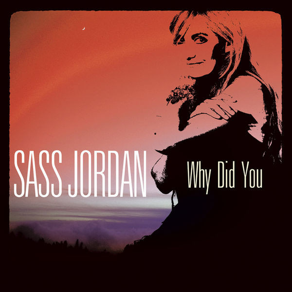 ladda ner album Sass Jordan - Why Did You