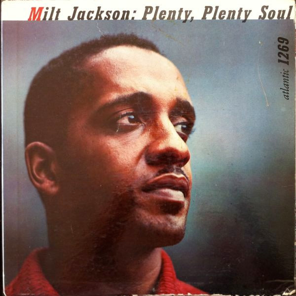 Milt Jackson - Plenty, Plenty Soul | Releases | Discogs