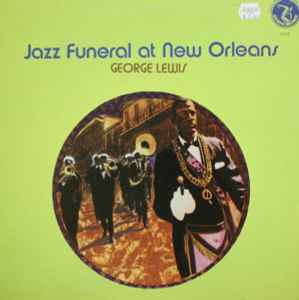 George Lewis – Jazz Funeral At New Orleans (1980, Vinyl) - Discogs