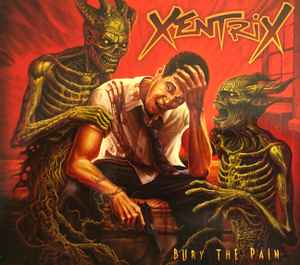 Xentrix (2) - Bury The Pain