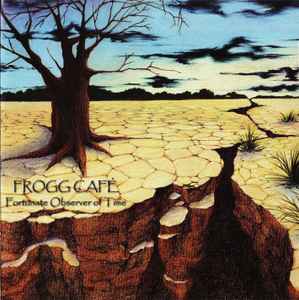 Frogg Cafe - Fortunate Observer Of Time
