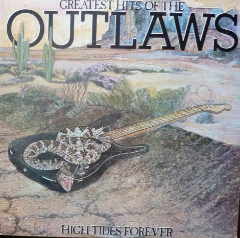 Greatest Hits Of The Outlaws, High Tides Forever (1982, Vinyl