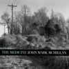 John Mark McMillan - The Medicine