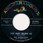 You Must Believe Me / The Impressions