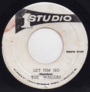 Let Him Go / Unchained - The Wailers / Bob Andy