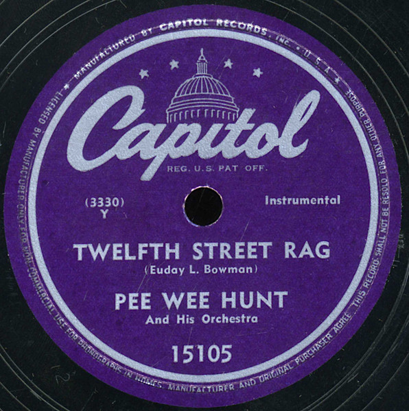 Pee Wee Hunt And His Orchestra – Twelfth Street Rag / Somebody