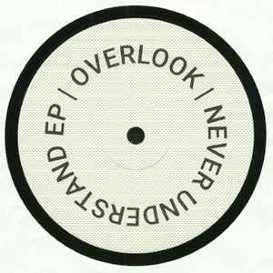 Overlook (2) - Never Understand EP album cover