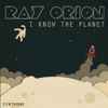 Ray Orion - I Know The Planet