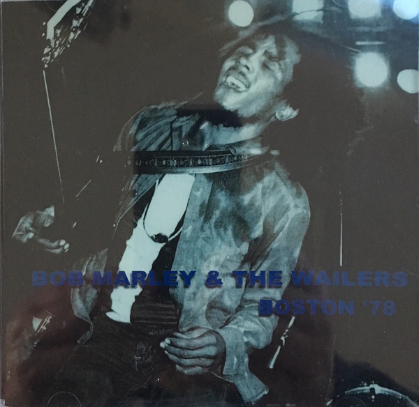 Bob Marley & The Wailers – Easy Skanking In Boston '78 (2015