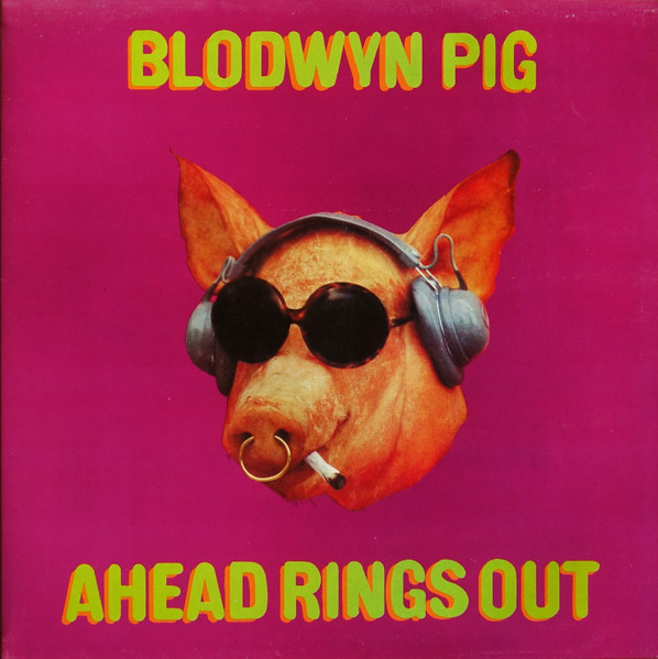 Blodwyn Pig - Ahead Rings Out | Releases | Discogs