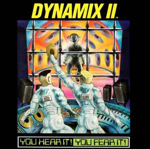 Dynamix II - You Hear It! You Fear It!